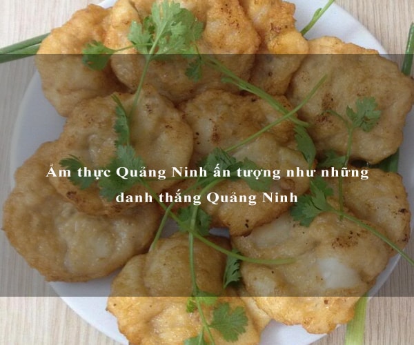 Ẩm thực Quảng Ninh ấn tượng như những danh thắng Quảng Ninh 1 Ẩm thực Quảng Ninh ấn tượng như những danh thắng Quảng Ninh 1