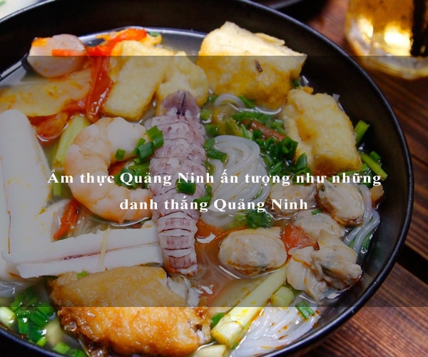 Ẩm thực Quảng Ninh ấn tượng như những danh thắng Quảng Ninh 4 Ẩm thực Quảng Ninh ấn tượng như những danh thắng Quảng Ninh 4