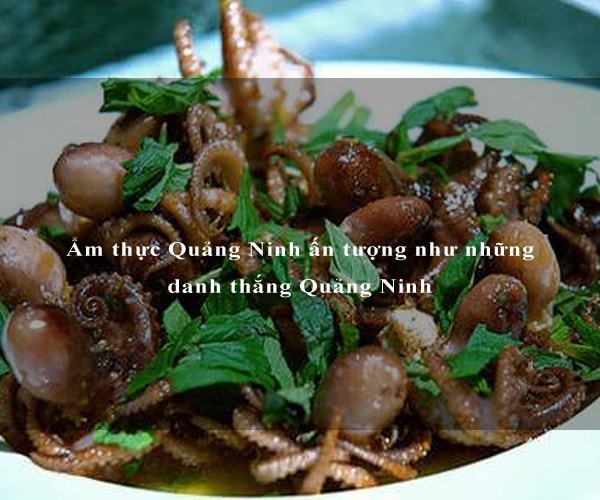 Ẩm thực Quảng Ninh ấn tượng như những danh thắng Quảng Ninh 5 Ẩm thực Quảng Ninh ấn tượng như những danh thắng Quảng Ninh 5