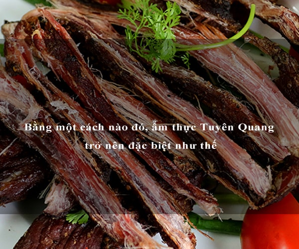 Bằng một cách nào đó, ẩm thực Tuyên Quang trở nên đặc biệt như thế 2 Bằng một cách nào đó, ẩm thực Tuyên Quang trở nên đặc biệt như thế 2