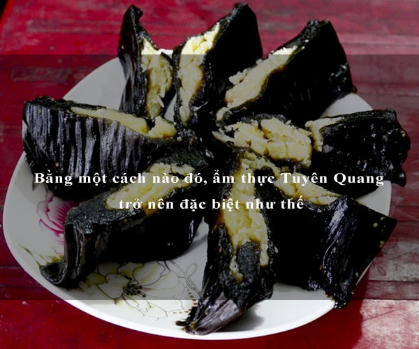 Bằng một cách nào đó, ẩm thực Tuyên Quang trở nên đặc biệt như thế 5 Bằng một cách nào đó, ẩm thực Tuyên Quang trở nên đặc biệt như thế 5