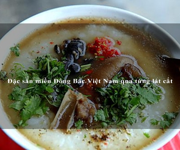 Đặc sản miền Đông Bắc Việt Nam qua từng lát cắt 1 Đặc sản miền Đông Bắc Việt Nam qua từng lát cắt 1