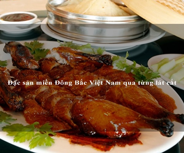 Đặc sản miền Đông Bắc Việt Nam qua từng lát cắt 2 Đặc sản miền Đông Bắc Việt Nam qua từng lát cắt 2