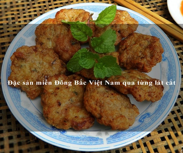 Đặc sản miền Đông Bắc Việt Nam qua từng lát cắt 7 Đặc sản miền Đông Bắc Việt Nam qua từng lát cắt 7