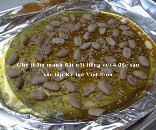 Ghé thăm mảnh đất nổi tiếng với 4 đặc sản xác lập Kỷ lục Việt Nam 3 Ghé thăm mảnh đất nổi tiếng với 4 đặc sản xác lập Kỷ lục Việt Nam 3