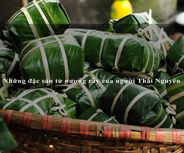 Những đặc sản từ nương rẫy của người Thái Nguyên 5 Những đặc sản từ nương rẫy của người Thái Nguyên 5